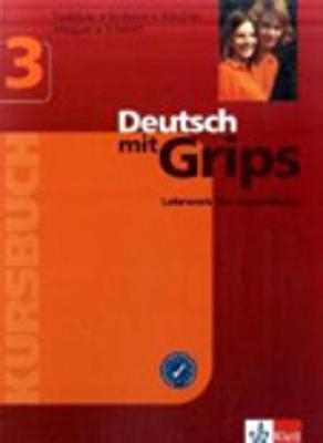 Deutsch mit Grips 3 - Ágnes Einhorn, Ágnes Magyar, Wolfgang Schmitt, Anna Szablyár