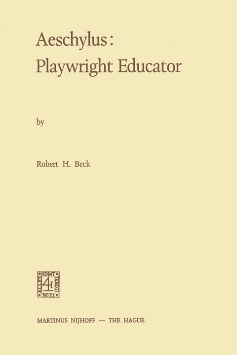 Aeschylus:Playwright Educator - R.H. Beck