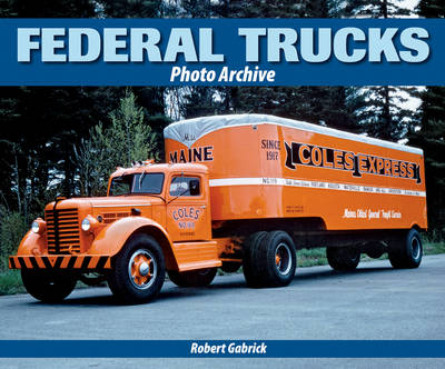 Federal Trucks Photo Archive - Robert Gabrick