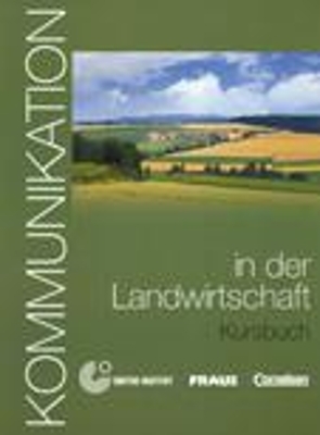 Kommunikation im Beruf - Für alle Sprachen / B1/B2 - Kommunikation in der Landwirtschaft - Dorothea Lévy-Hillerich