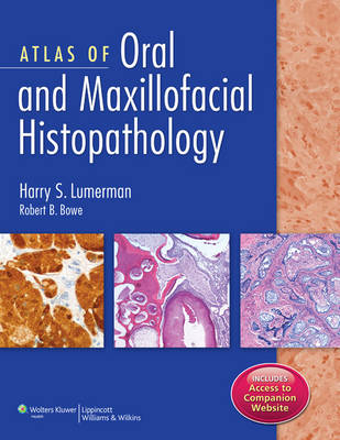 Atlas of Oral and Maxillofacial Histopathology - Dr. Harry S. Lumerman, Dr. Robert B. Bowe