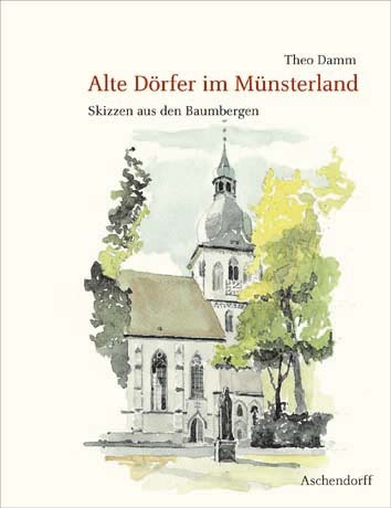 Alte Dörfer im Münsterland - Theo Damm