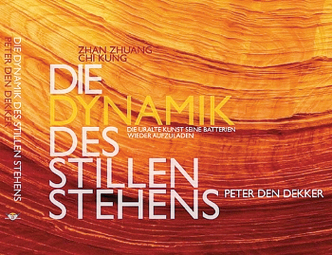 Die Dynamik des Stillen Stehens - Peter den Dekker