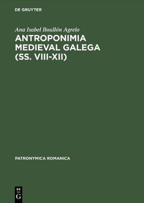 Antroponimia medieval galega (ss. VIII–XII) - Ana Isabel Boullón Agrelo