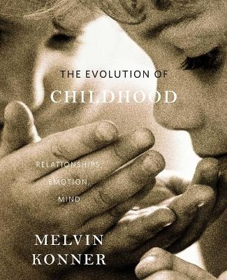 The Evolution of Childhood - Melvin Konner