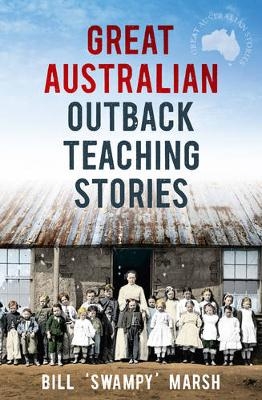 Great Australian Outback Teaching Stories - Bill Marsh