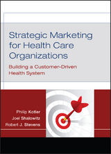 Strategic Marketing For Health Care Organizations - Philip Kotler, Joel I. Shalowitz, Robert J. Stevens