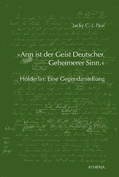 "Arm ist der Geist Deutscher. Geheimerer Sinn." - Jacky Carl-Joseph Paul