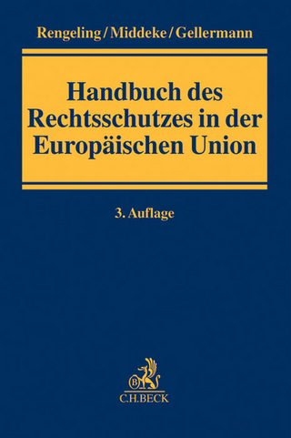 Handbuch des Rechtsschutzes in der Europäischen Union - Hans-Werner Rengeling; Andreas Middeke; Martin Gellermann