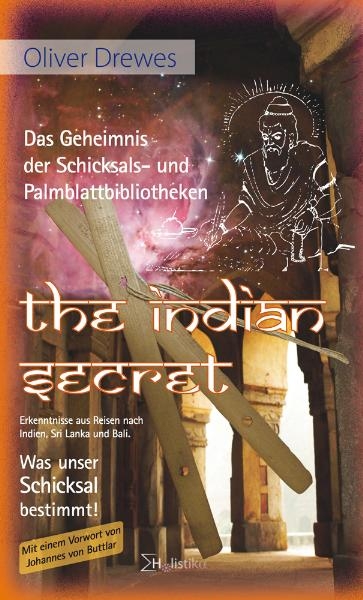 The Indian Secret - Das Geheimnis der Schicksals- und Palmblattbibliotheken - Oliver Drewes