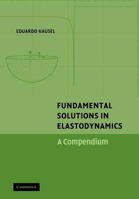 Fundamental Solutions in Elastodynamics - Eduardo Kausel