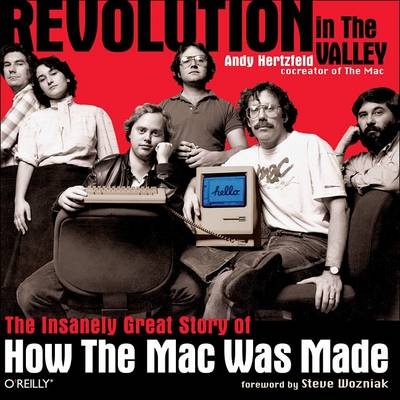 Revolution in The Valley - Andy Hertzfeld