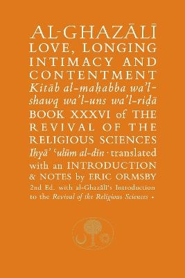 Al-Ghazali on Love, Longing, Intimacy and Contentment - Abu Hamid Al-Ghazali