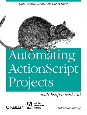 Automating ActionScript Projects with Eclipse and Ant - Sidney De Koning