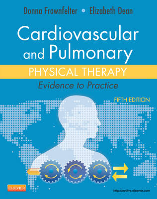 Cardiovascular and Pulmonary Physical Therapy - Donna Frownfelter, Elizabeth Dean