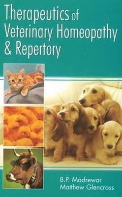 Therapeutics of Veterinary Homeopathy & Repertory - Dr B P Madrewar, Matthew Glencross