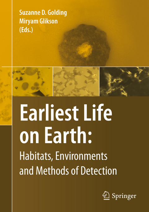 Earliest Life on Earth: Habitats, Environments and Methods of Detection - 