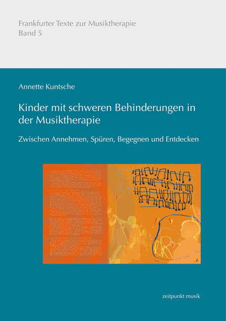 Kinder mit schweren Behinderungen in der Musiktherapie - Annette Kuntsche