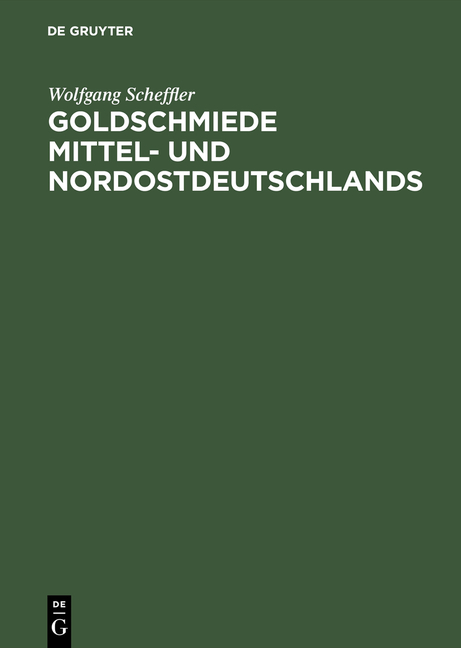 Goldschmiede Mittel- und Nordostdeutschlands - Wolfgang Scheffler