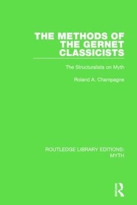 The Methods of the Gernet Classicists (RLE Myth) - Roland Champagne