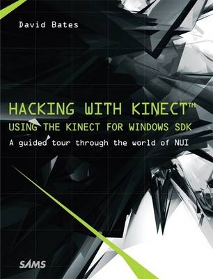 Hacking with Kinect - David Bates