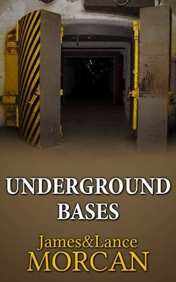 Underground Bases - James Morcan, Lance Morcan