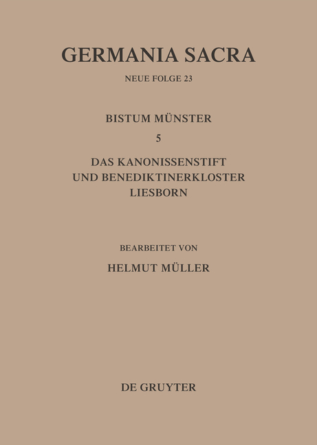 Germania Sacra. Neue Folge / Die Bistümer der Kirchenprovinz Köln. Das Bistum Münster 5. Das Kanonissenstift und Benediktinerkloster Liesborn