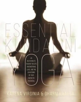 Essential Kundalini Yoga - Karena Virginia, Dharm Khalsa