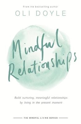 Mindful Relationships - Oli Doyle