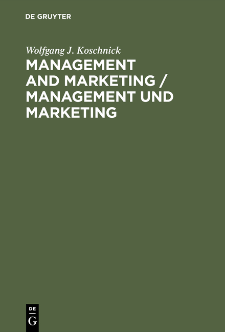 Management and Marketing / Management und Marketing - Wolfgang J. Koschnick
