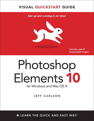 Photoshop Elements 10 for Windows and Mac OS X - Jeff Carlson