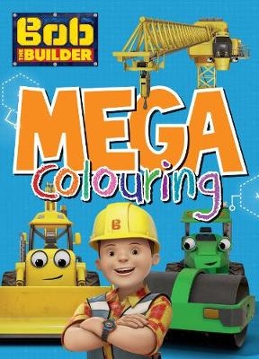 Bob the Builder Mega Colouring -  Parragon Books Ltd