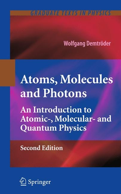 Atoms, Molecules and Photons - Wolfgang Demtröder