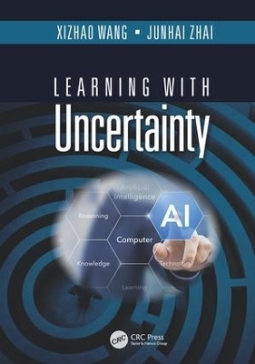 Learning with Uncertainty - Xizhao Wang, Junhai Zhai