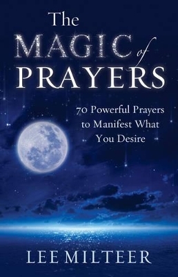 The Magic of Prayers - Lee Milteer