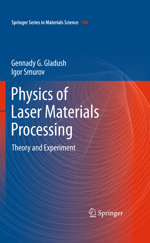 Physics of Laser Materials Processing - Gennady G. Gladush, Igor Smurov