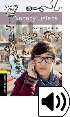 Oxford Bookworms Library: Level 1:: Nobody Listens audio pack - Rowena Wakefield