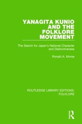 Yanagita Kunio and the Folklore Movement (RLE Folklore) - Ronald Morse