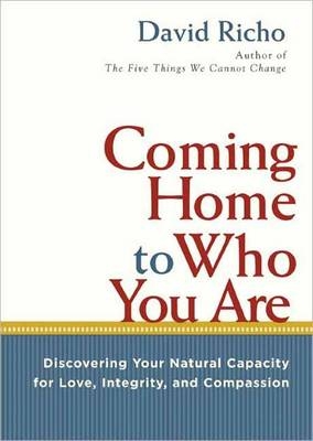 Coming Home to Who You Are - David Richo