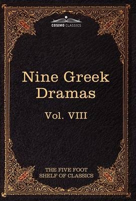 Nine Greek Dramas by Aeschylus, Sophocles, Euripides, and Aristophanes -  Aeschylus,  Sophocles