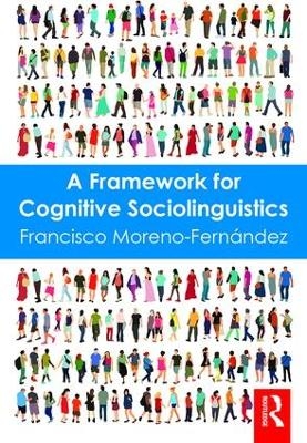 A Framework for Cognitive Sociolinguistics - Francisco Moreno-Fernandez