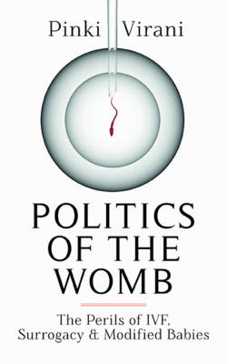 Politics of the Womb - Pinki Virani