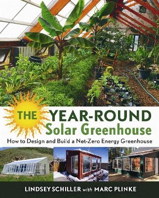 The Year-Round Solar Greenhouse - Lindsey Schiller