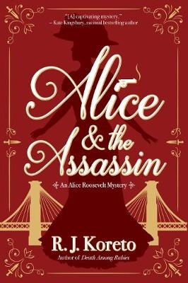 Alice and the Assassin - R. J. Koreto