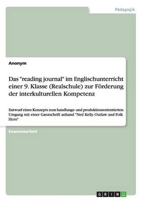 Das "reading journal" im Englischunterricht einer 9. Klasse (Realschule) zur FÃ¶rderung der interkulturellen Kompetenz -  Anonymous