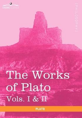 The Works of Plato, Vols. I & II (in 4 Volumes) -  Plato