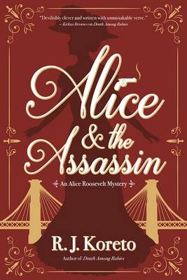 Alice and the Assassin - R. J. Koreto