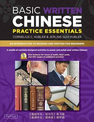 Basic Written Chinese Practice Essentials - Cornelius C. Kubler, Jerling Guo Kubler