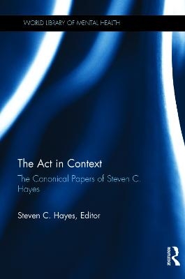 The Act in Context - Steven C. Hayes