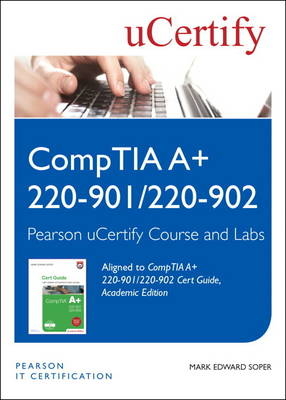 CompTIA A+ 220-901/220-902 Cert Guide, Academic Edition Pearson uCertify Course and uCertify Labs Student Access Card - Mark Soper,  Ucertify